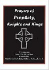 Prayers of Prophets, Knights and Kings: A Symposium from 2334 B.C to Date - Stanley J. St. Clair