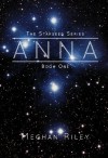 Anna (The Starseed Series) - Meghan Riley