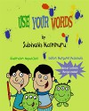 Use Your Words - Subhash Kommuru, Nayan Soni, Margaret McDonald