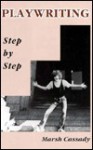 Playwriting Step by Step - Marsh Cassady