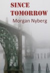 Since Tomorrow - Morgan Nyberg