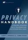 Privacy Handbook: Guidelines, Exposures, Policy Implementation, and International Issues - Albert J. Marcella Jr., Carol Stucki