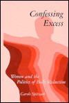 Confessing Excess - Carole Spitzack