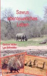 Sawus Abenteuerliches Leben - Gerhard Müller, Leo Schmidtke