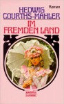 Im femden Land - Hedwig Courths-Mahler