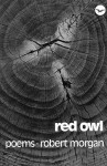 Red Owl: Poems - Robert Morgan