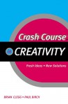 Crash Course in Creativity (Crash Course (Stylus)) - Paul Birch, Brian Clegg