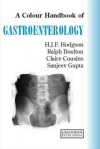 Colour Handbook of Gastroenterology - Humphrey Hodgson, Ralph Boulton, Sanjeev Gupta