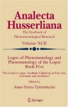 Logos of Phenomenology and Phenomenology of the Logos. Book Five: The Creative Logos. Aesthetic Ciphering in Fine Arts, Literature and Aesthetics: Bk. 5 (Analecta Husserliana) - Anna-Teresa Tymieniecka