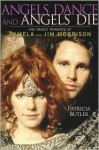 Angels Dance & Angels Die : The Tragic Romance of Pamela & Jim Morrison' - Patricia Butler, Jerry Hopkins