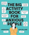 The Big Activity Book for Anxious People - Jordan Reid, Erin Williams