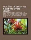 Film Avec Un Oscar Des Meilleurs Effets Visuels: 2001, L'Odyss E de L'Espace, Forrest Gump, Alien, Indiana Jones Et Le Temple Maudit, Aliens - Source Wikipedia