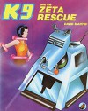 K9 And The Zeta Rescue - Dave Martin