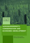 Agrobiodiversity Conservation and Economic Development - Andre Kontoleon, Unai Pascual, Melinda Smale, Andre Kontoleon