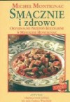 Smacznie i zdrowo część 1 - Michel Montignac