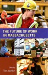 The Future of Work in Massachusetts - Tom Juravich