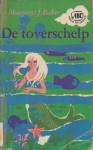 De toverschelp - Margaret J. Baker, Harriet Laurey