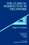 The Clinical Perspective in Fieldwork - Edgar H. Schein