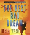 The Best Bad Dream - Robert Ward, Adam Verner