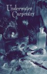 Underwater Carpentry - Brian Bartlett