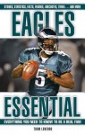 Eagles Essential: Everything You Need to Know to Be a Real Fan! - Thom Loverro