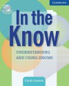 In the Know Students Book and Audio CD: Understanding and Using Idioms - Cindy Leaney