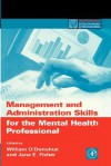 Management and Administration Skills for the Mental Health Professional - William T. O'Donohue, Jane E. Fisher