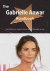 The Gabrielle Anwar Handbook - Everything You Need to Know about Gabrielle Anwar - Emily Smith