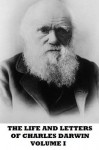 The Life and Letters of Charles Darwin-Volume I - Charles Darwin