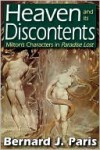 Heaven and Its Discontents: Milton's Characters in Paradise Lost - Bernard J. Paris