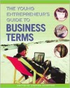 The Young Entrepreneur's Guide to Business Terms - Stephan Schiffman