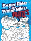 Super Rides and Water Slides Mazes - Becky J. Radtke