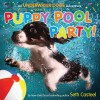 Puppy Pool Party!: An Underwater Dogs Adventure - Seth Casteel