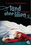 Land ohne Lilien - Gefangen: Band 3 (DeStefano, Lauren: Land ohne Lilien (Trilogie)) - Lauren DeStefano, Catrin Frischer