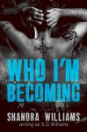 Who I'm Becoming (FireNine Book 4) - S. Q. Williams