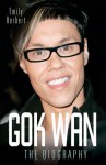 Gok Wan: The Biography - Emily Herbert