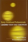 Early Childhood Professionals: Leading Today and Tomorrow - Marjory Ebbeck, Manjula Waniganayake