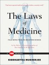 The Laws of Medicine: Field Notes from an Uncertain Science (TED Books) - Siddhartha Mukherjee