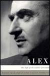 Alex: The Life of Alexander Liberman - Dodie Kazanjian