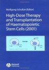 High Dose Therapy and Transplantation of Haemopoietic Stem Cells: (2001) - Wolfgang Schultze