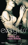 Every Kiss - Herz zu verlieren: Roman - Christina Lee, Anja Hackländer