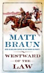 Westward of the Law - Matt Braun