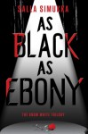 As Black as Ebony - Salla Simukka, Owen F. Witesman