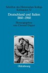 Deutschland Und Italien 1860-1960: Politische Und Kulturelle Aspekte Im Vergleich - Christof Dipper