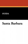 Santa Barbara - Ouida