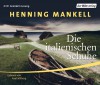 Die italienischen Schuhe - Henning Mankell, Axel Milberg