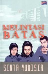 Melintasi Batas - Sinta Yudisia