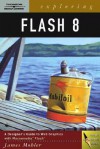 Exploring Flash 8 [With CD-ROM] - James L. Mohler