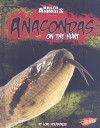 Anacondas: On the Hunt - Lori Polydoros