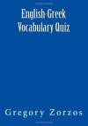 English-Greek Vocabulary Quiz - Gregory Zorzos